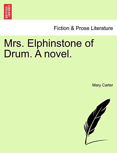 Mrs. Elphinstone of Drum. A novel.