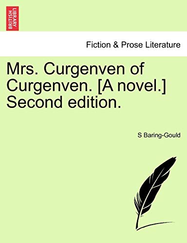 Mrs. Curgenven of Curgenven. [A novel.] Second edition.