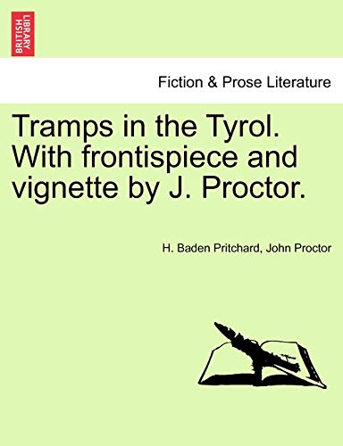 Tramps in the Tyrol. With frontispiece and vignette by J. Proctor.