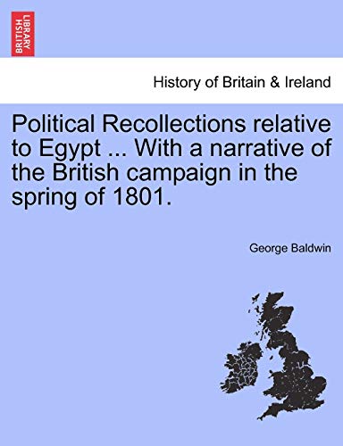 Political Recollections relative to Egypt ... With a narrative of the British campaign in the spring of 1801.