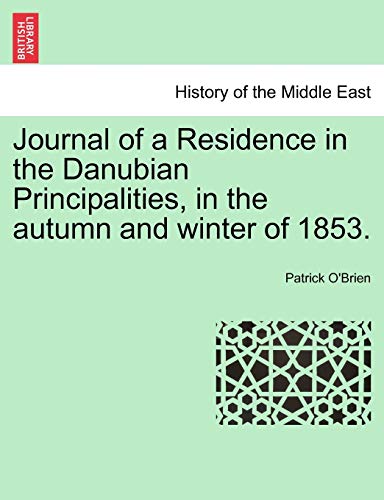 Journal of a Residence in the Danubian Principalities, in the autumn and winter of 1853.