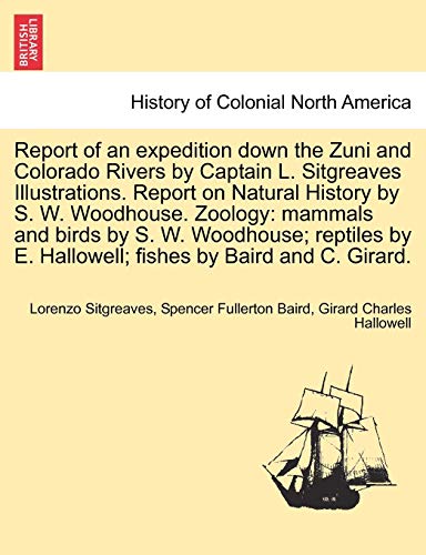 Report of an expedition down the Zuni and Colorado Rivers by Captain L. Sitgreaves Illustrations. Report on Natural History by S. W. Woodhouse. Zoolog