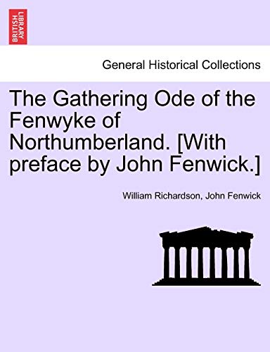 The Gathering Ode of the Fenwyke of Northumberland. [With preface by John Fenwick.]