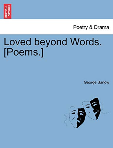 Loved beyond Words. [Poems.]