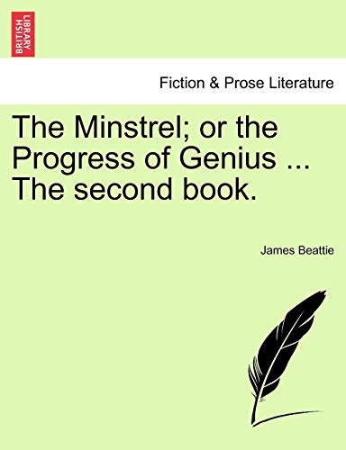 The Minstrel; or the Progress of Genius ... The second book.