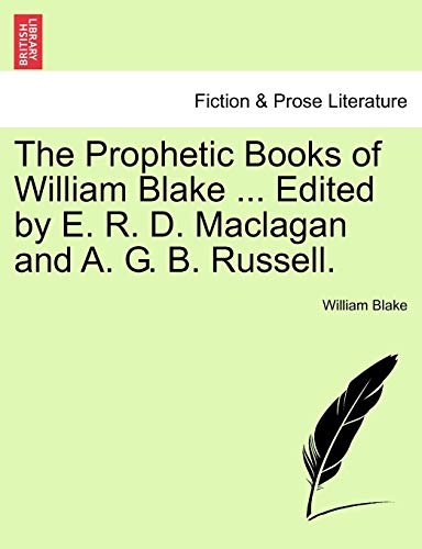 The Prophetic Books of William Blake ... Edited by E. R. D. Maclagan and A. G. B. Russell.