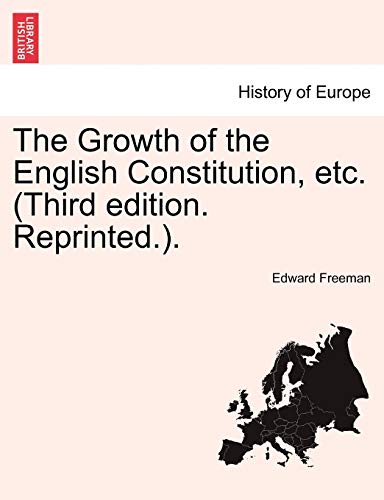 The Growth of the English Constitution, etc. (Third edition. Reprinted.).