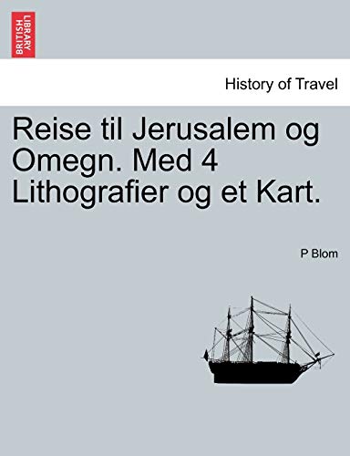 Reise til Jerusalem og Omegn. Med 4 Lithografier og et Kart.