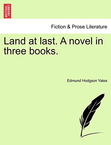 Land at last. A novel in three books.