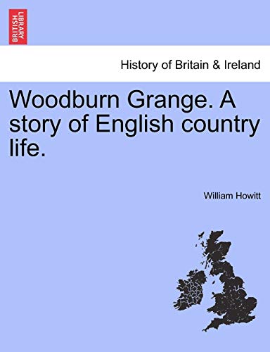 Woodburn Grange. A story of English country life.