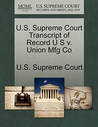 U.S. Supreme Court Transcript of Record U S v. Union Mfg Co