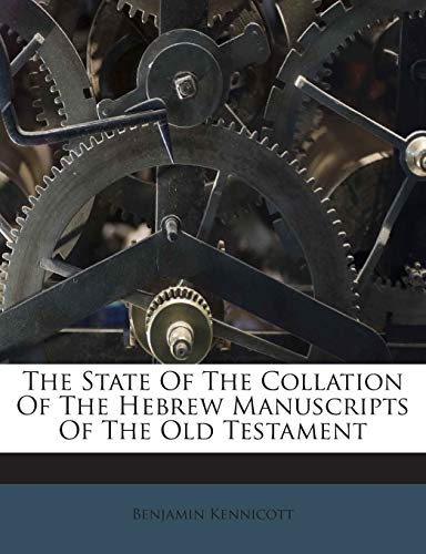 The State Of The Collation Of The Hebrew Manuscripts Of The Old Testament