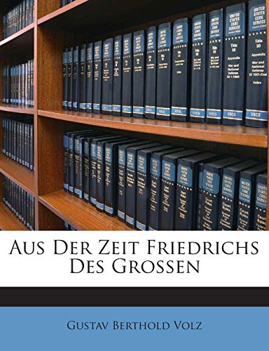 Aus Der Zeit Friedrichs Des Grossen