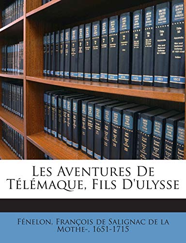 Les Aventures De T?l?maque, Fils D'ulysse