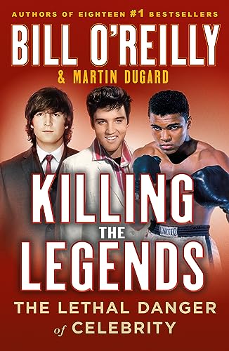 Martin Dugard - Killing the Legends : The Lethal Danger of Celebrity - image 1