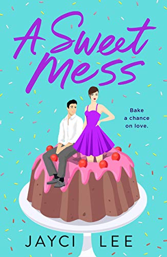 Jayci Lee - A Sweet Mess : A Novel - Paperback image 1