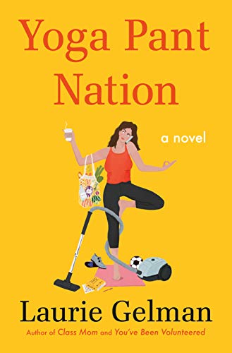 Laurie Gelman - Yoga Pant Nation : A Novel - Hardback image 1