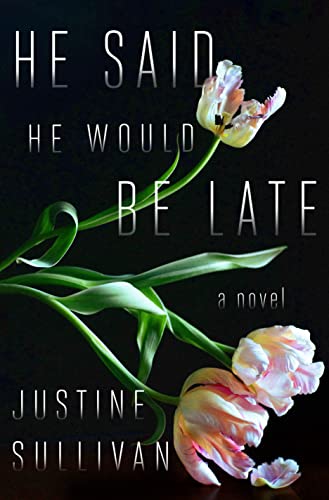 Justine Sullivan - He Said He Would Be Late - Paperback image 1