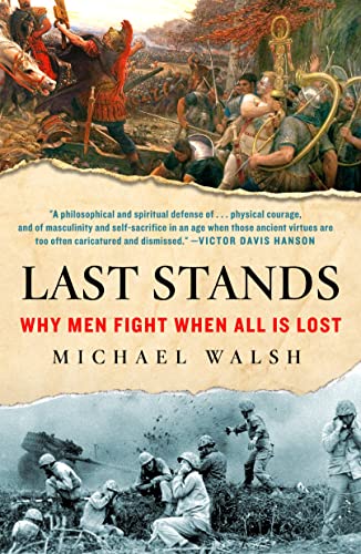 Michael Walsh - Last Stands : Why Men Fight When All Is Lost - Paperba image 1