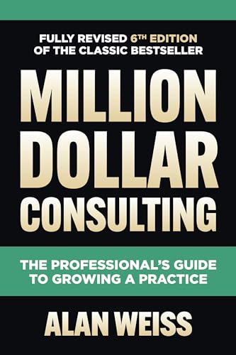 Alan Weiss - Million Dollar Consulting, Sixth Edition: The Professiona image 1