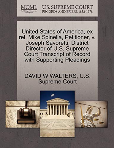 United States of America, ex rel. Mike Spinella, Petitioner, v. Joseph Savoretti, District Director of U.S. Supreme Court Transcript of Record with Su