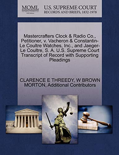 Mastercrafters Clock & Radio Co., Petitioner, v. Vacheron & Constantin-Le Coultre Watches, Inc., and Jaeger-Le Coultre, S. A. U.S. Supreme Court Trans