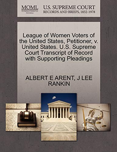 League of Women Voters of the United States, Petitioner, v. United States. U.S. Supreme Court Transcript of Record with Supporting Pleadings