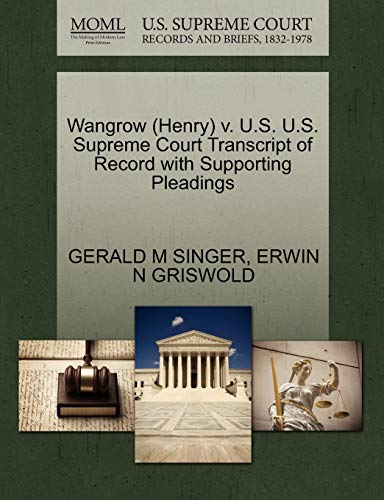 Wangrow (Henry) v. U.S. U.S. Supreme Court Transcript of Record with Supporting Pleadings