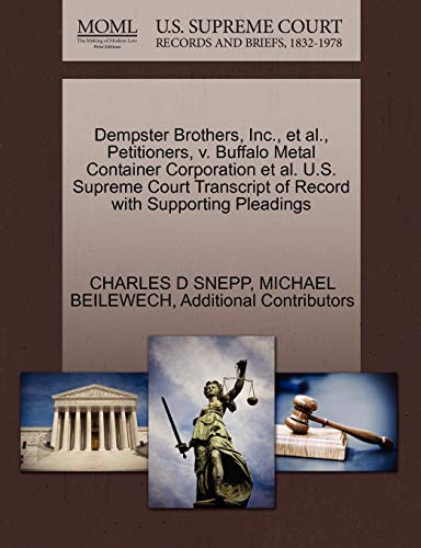 Dempster Brothers, Inc., et al., Petitioners, v. Buffalo Metal Container Corporation et al. U.S. Supreme Court Transcript of Record with Supporting Pl