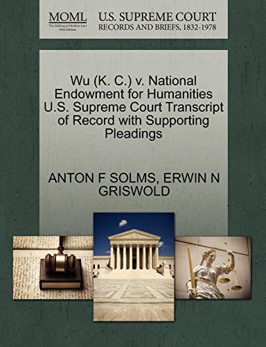 Wu (K. C.) v. National Endowment for Humanities U.S. Supreme Court Transcript of Record with Supporting Pleadings