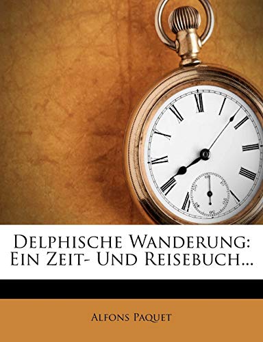 Delphische Wanderung. Ein Zeit-und Reisebuch von Alfons Paquet.