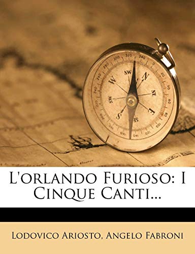 L'orlando Furioso: I Cinque Canti...