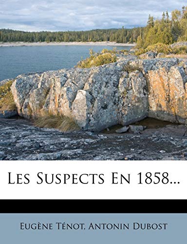 Les Suspects En 1858...