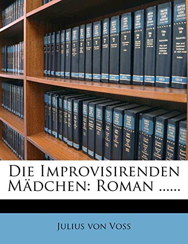 Die Improvisirenden Madchen: Roman ......