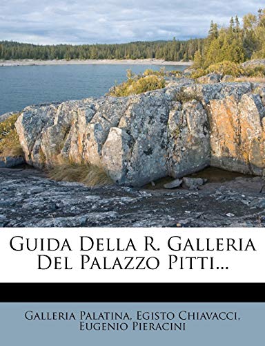 Guida Della R. Galleria del Palazzo Pitti...