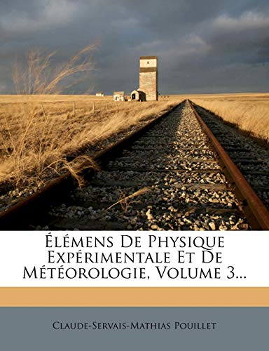 Elemens de Physique Experimentale Et de Meteorologie, Volume 3...