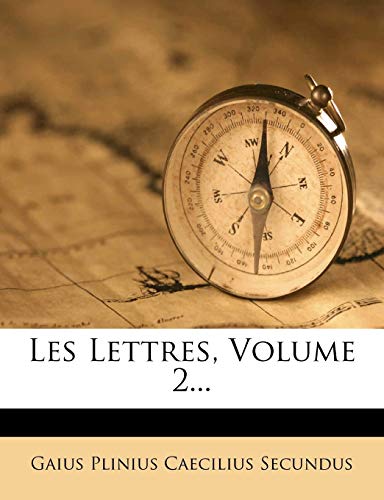 Les Lettres, Volume 2...