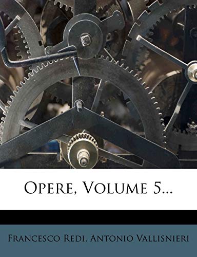 Opere, Volume 5...