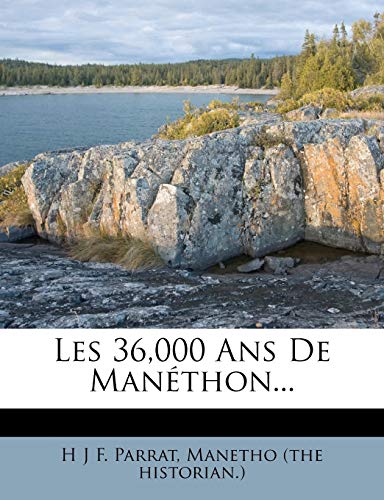 Les 36,000 ANS de Manethon...