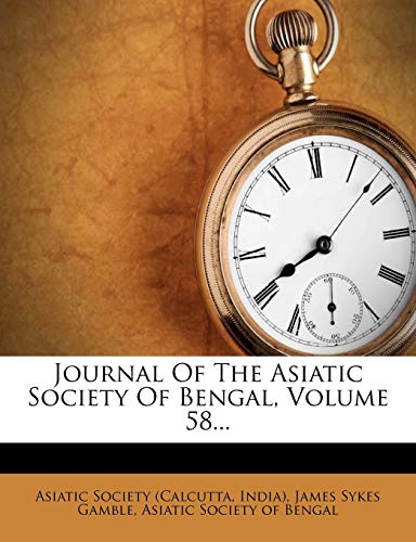 Journal of the Asiatic Society of Bengal, Volume 58...