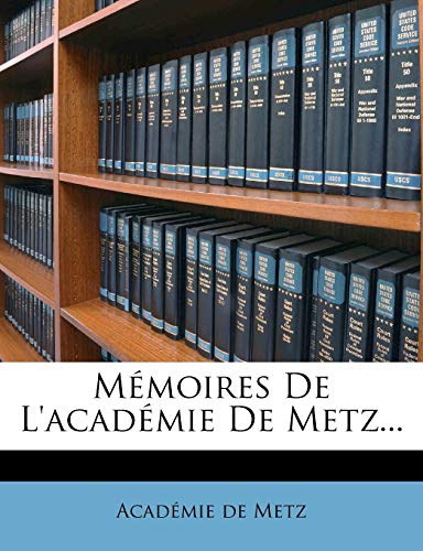 Memoires de L'Academie de Metz...