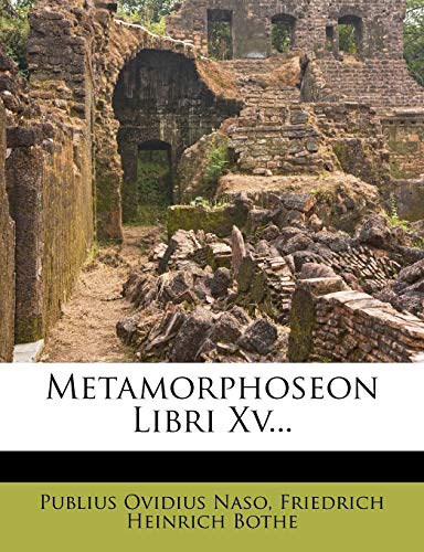 Metamorphoseon Libri XV...