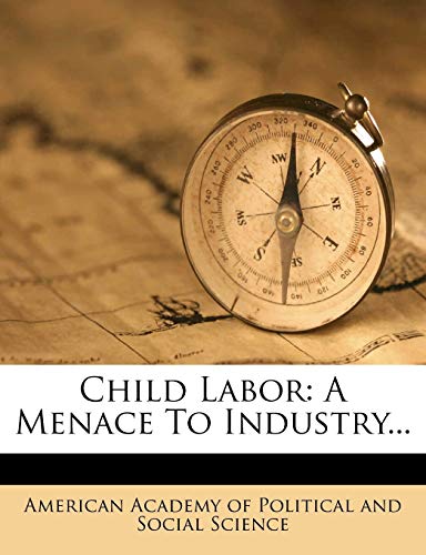 Child Labor: A Menace to Industry...