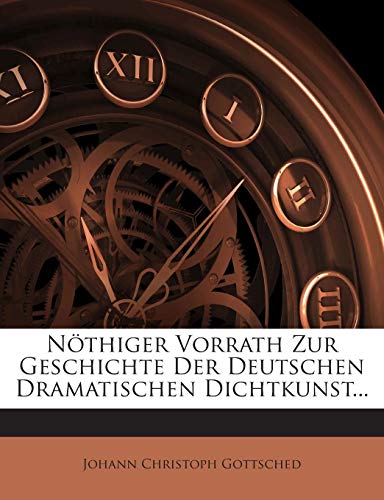 N?thiger Vorrath Zur Geschichte Der Deutschen Dramatischen Dichtkunst...