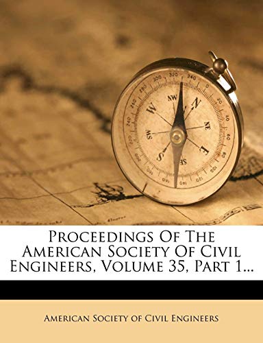 Proceedings Of The American Society Of Civil Engineers, Volume 35, Part 1...