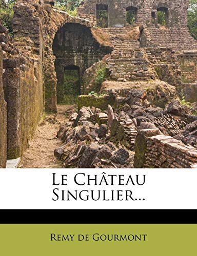 Le Ch Teau Singulier...