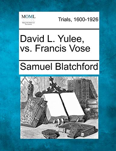 David L. Yulee, vs. Francis Vose