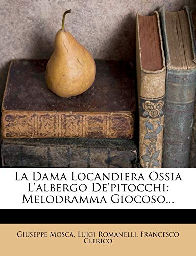 La Dama Locandiera Ossia L'albergo De'pitocchi: Melodramma Giocoso...