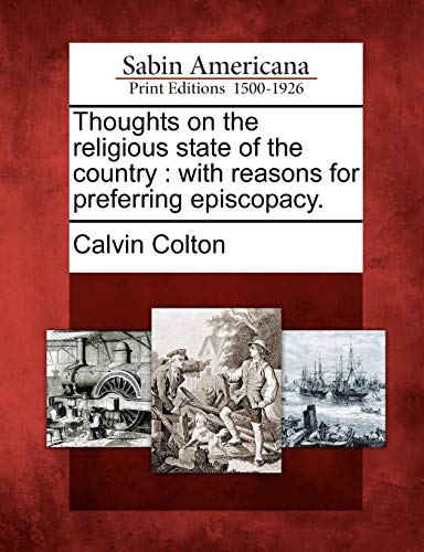 Thoughts on the religious state of the country : with reasons for preferring episcopacy.