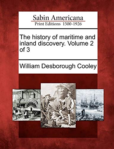 The history of maritime and inland discovery. Volume 2 of 3